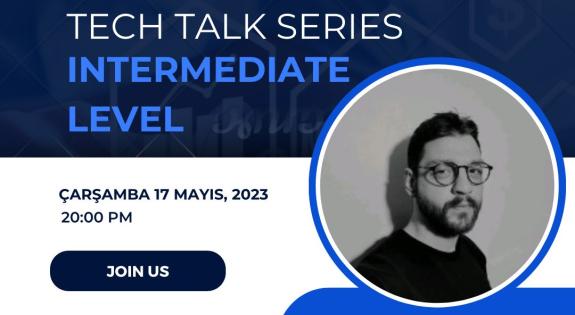 Blockchain 102 Tech Talk Series Intermediate Level-Istinye University Blockchain Tech and Finance Club